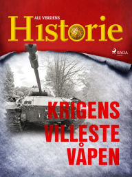 Title: Krigens villeste våpen, Author: All Verdens Historie
