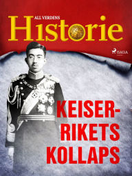 Title: Keiserrikets kollaps, Author: All Verdens Historie