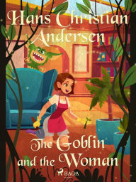 Title: The Goblin and the Woman, Author: Hans Christian Andersen