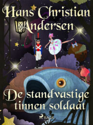 Title: De standvastige tinnen soldaat, Author: Hans Christian Andersen