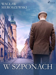Title: W szponach, Author: Waclaw Sieroszewski