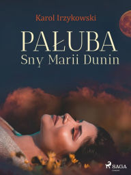 Title: Paluba. Sny Marii Dunin, Author: Karol Irzykowski