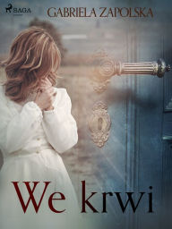 Title: We krwi, Author: Gabriela Zapolska