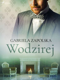 Title: Wodzirej, Author: Gabriela Zapolska