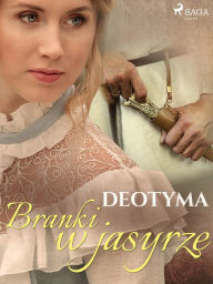 Title: Branki w jasyrze, Author: - Deotyma