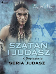 Title: Szatan i Judasz: seria Judasz, Author: Karol May