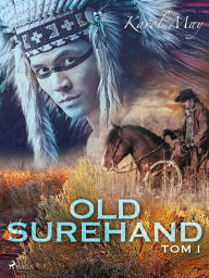 Title: Old Surehand: tom I, Author: Karol May