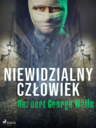 Title: Niewidzialny czlowiek, Author: H. G. Wells