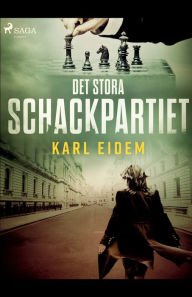 Title: Det stora schackpartiet, Author: Karl Eidem
