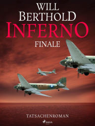 Title: Inferno. Finale - Tatsachenroman, Author: Will Berthold