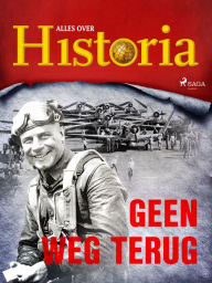 Title: Geen weg terug, Author: Alles Over Historia