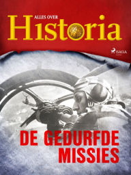 Title: De gedurfde missies, Author: Alles Over Historia