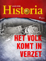 Title: Het volk komt in verzet, Author: Alles Over Historia