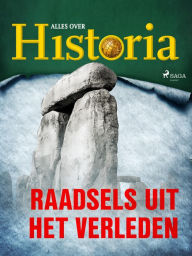 Title: Raadsels uit het verleden, Author: Alles Over Historia