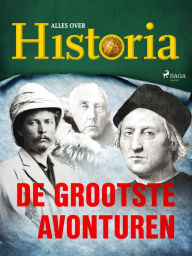 Title: De grootste avonturen, Author: Alles Over Historia