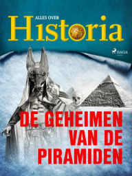 Title: De geheimen van de piramiden, Author: Alles Over Historia