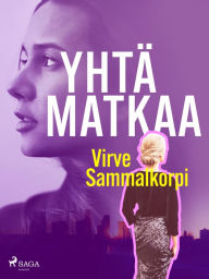 Title: Yhtä matkaa: -, Author: Virve Sammalkorpi