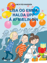 Title: Lísa og Emma halda upp á afmælin sín, Author: Line Kyed Knudsen