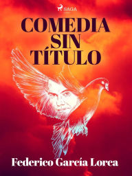 Title: Comedia sin título, Author: Federico García Lorca