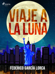 Title: Viaje a la luna, Author: Federico García Lorca