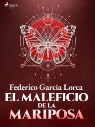 Title: El maleficio de la mariposa, Author: Federico García Lorca
