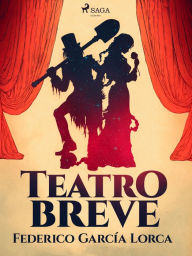 Title: Teatro breve, Author: Federico García Lorca