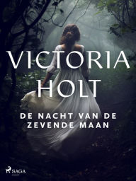 Title: De nacht van de zevende maan, Author: Victoria Holt