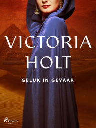 Title: Geluk in gevaar, Author: Victoria Holt