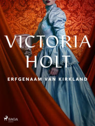 Title: Erfgenaam van Kirkland, Author: Victoria Holt