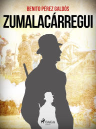 Title: Zumalacárregui, Author: Benito Pérez Galdós