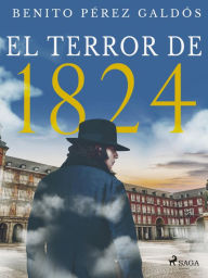 Title: El terror de 1824, Author: Benito Pérez Galdós