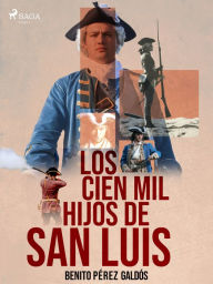 Title: Los cien mil hijos de San Luis, Author: Benito Pérez Galdós