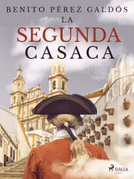 Title: La segunda casaca, Author: Benito Pérez Galdós