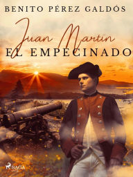 Title: Juan Martín el empecinado, Author: Benito Pérez Galdós