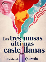 Title: Las tres musas últimas castellanas, Author: Francisco de Quevedo