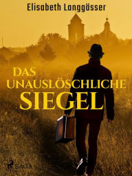 Title: Das unauslöschliche Siegel, Author: Elisabeth Langgässer