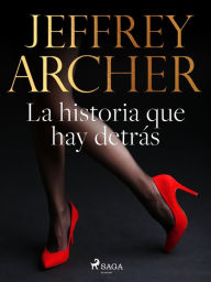 Title: La historia que hay detrás, Author: Jeffrey Archer