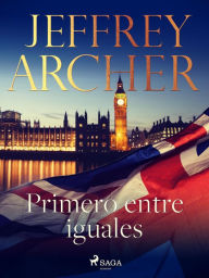 Title: Primero entre iguales, Author: Jeffrey Archer