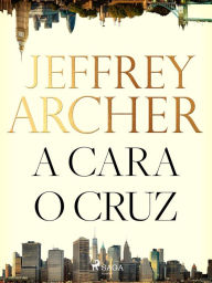 Title: A cara o cruz, Author: Jeffrey Archer