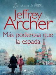 Title: Más poderosa que la espada, Author: Jeffrey Archer