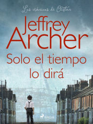 Title: Solo el tiempo lo dirá, Author: Jeffrey Archer