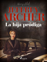 Title: La hija pródiga, Author: Jeffrey Archer