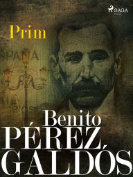Title: Prim, Author: Benito Pérez Galdós