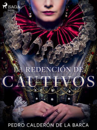 Title: La redención de cautivos, Author: Pedro Calderon de la Barca