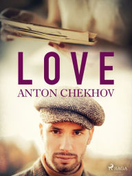 Title: Love, Author: Anton Chekhov