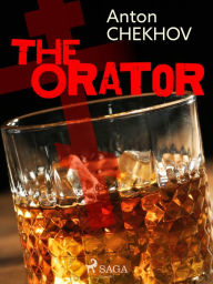 Title: The Orator, Author: Anton Chekhov