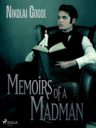 Title: Memoirs of a Madman, Author: Nikolai Gogol