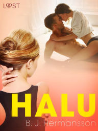 Title: Halu - eroottinen novelli, Author: B. J. Hermansson