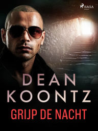 Title: Grijp de nacht, Author: Dean Koontz