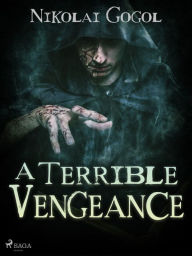 Title: A Terrible Vengeance, Author: Nikolai Gogol